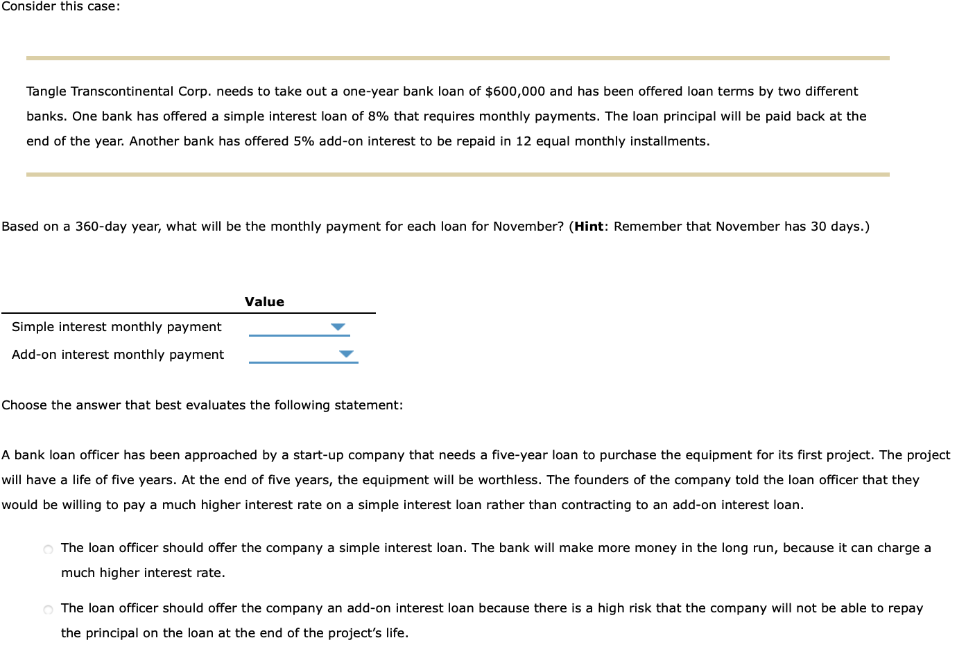  Consider this case: Tangle Transcontinental Corp. needs to take out a