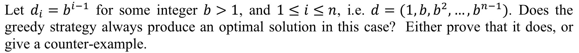  Let di=bi-1 for some integer b>1, and 1in, i.e.d=(1,b,b2,dots,bn-1). Does the