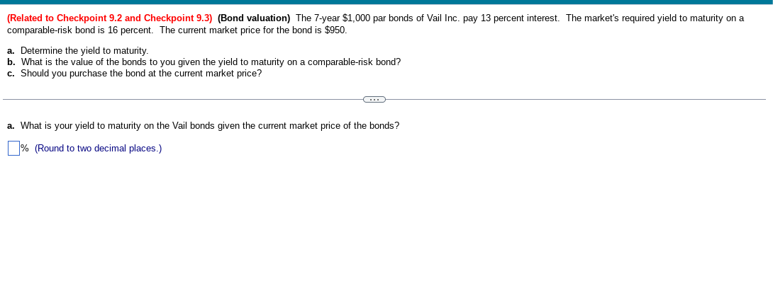 Need help solving (Related to Checkpoint 9.2 and Checkpoint 9.3) (Bond valuation)