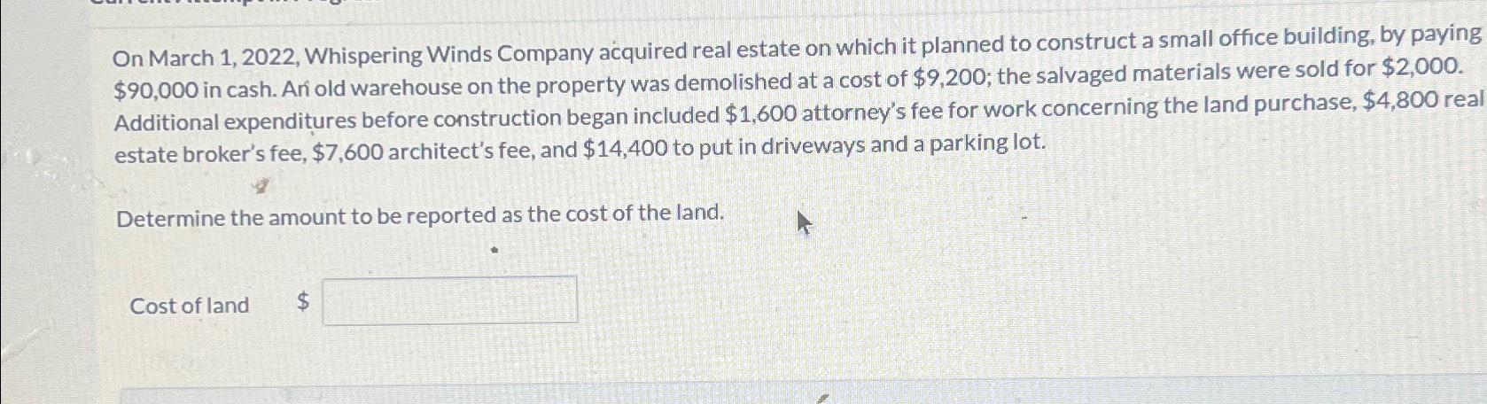  On March 1,2022, Whispering Winds Company acquired real estate on which
