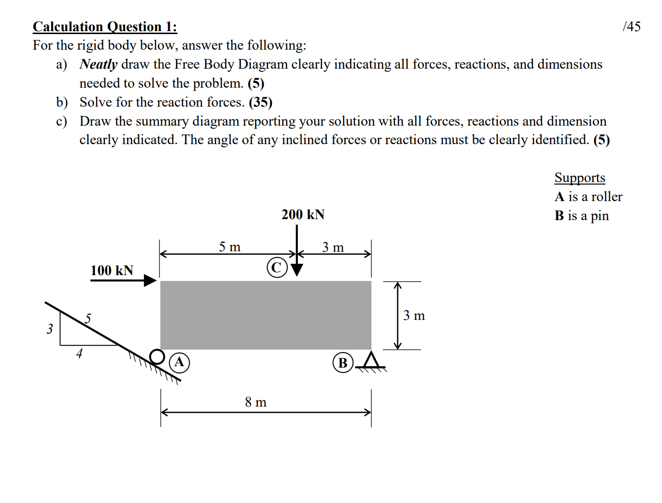 Calculation Question 1:\ /45\ For the rigid body below, answer the