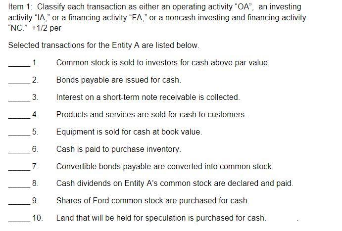  Item 1: Classify each transaction as either an operating activity "OA",