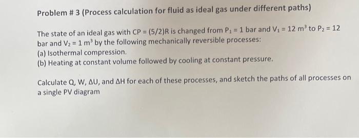  Problem \# 3 (Process calculation for fluid as ideal gas under