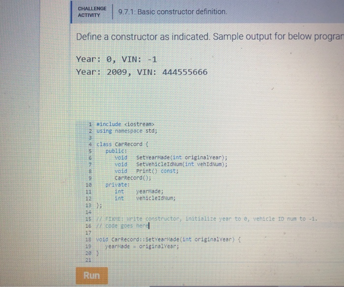  Define a constructor as indicated. Sample output for below program: Year: