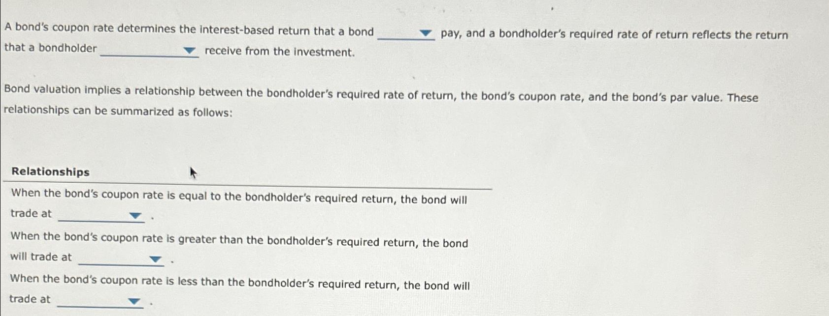  A bond's coupon rate determines the interest-based return that a bond