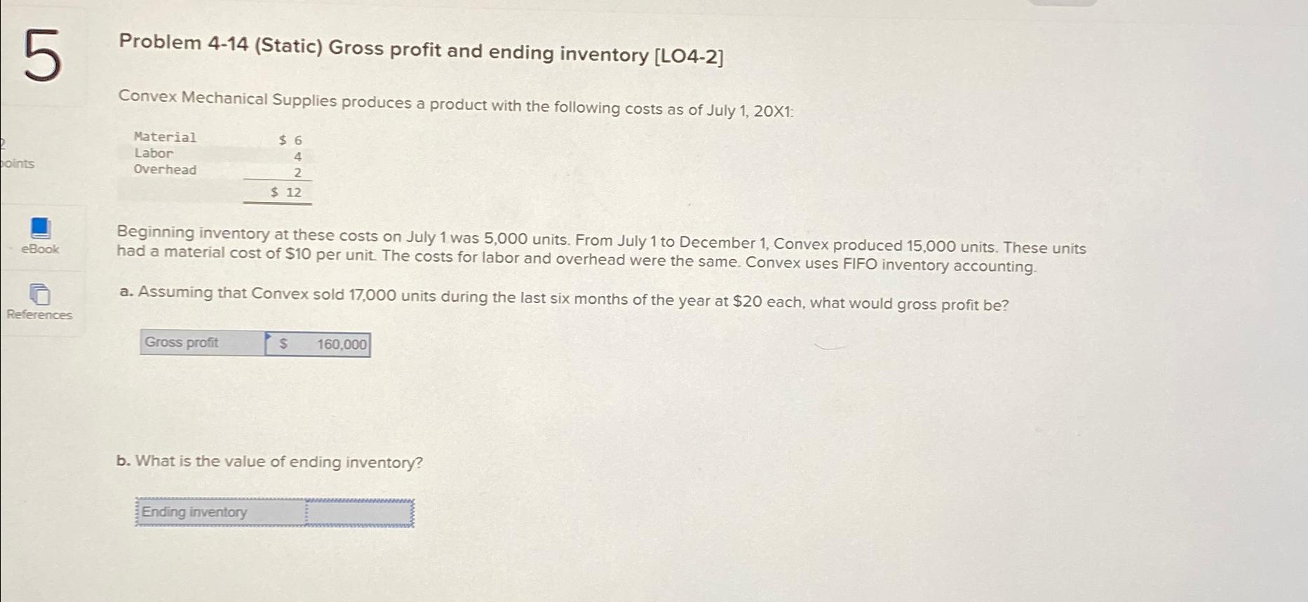  Problem 4-14(Static) Gross profit and ending inventory [LO4-2] Convex Mechanical Supplies