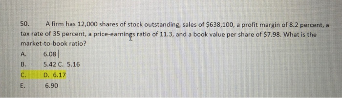  Please answer question and show all work. Thanks! 50. A firm