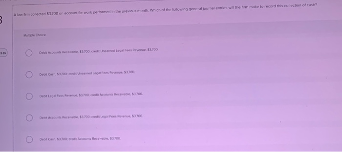  A low rm collected $3.700 on account for work performed in