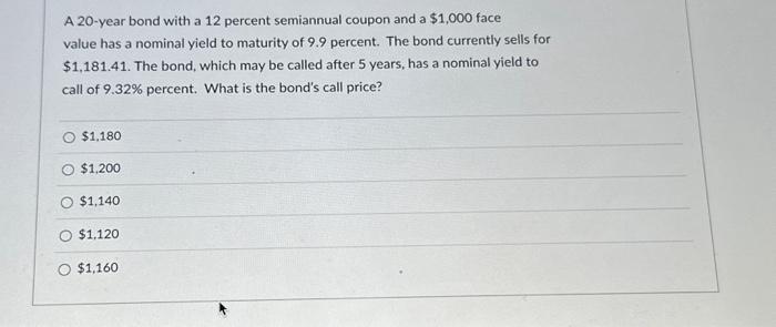 has a 14.7 percent annual coupon. The bond currently sells for $886.