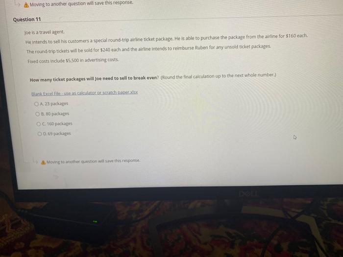  Moving to another question will save this response. Question 11 Joe