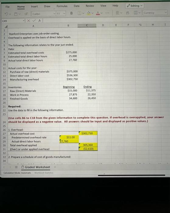 the given information to complete this question. If overhead is overapplied, your