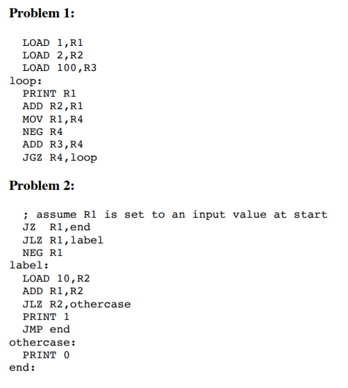In this section, you'll read two assembly programs. For each one, 1)