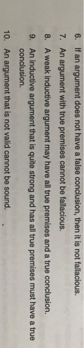  6. If an argument does not have a false conclusion, then