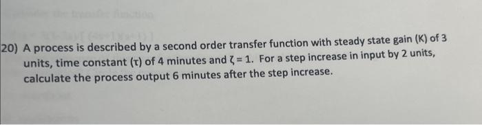  0) A process is described by a second order transfer function