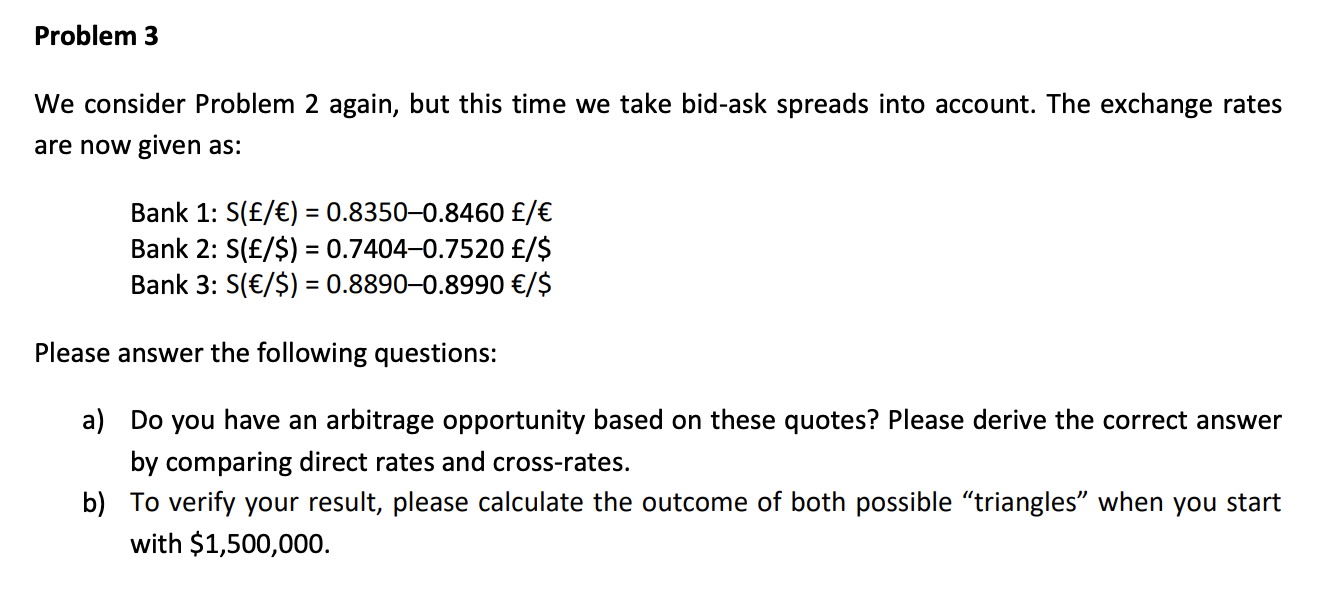  We consider Problem 2 again, but this time we take bid-ask