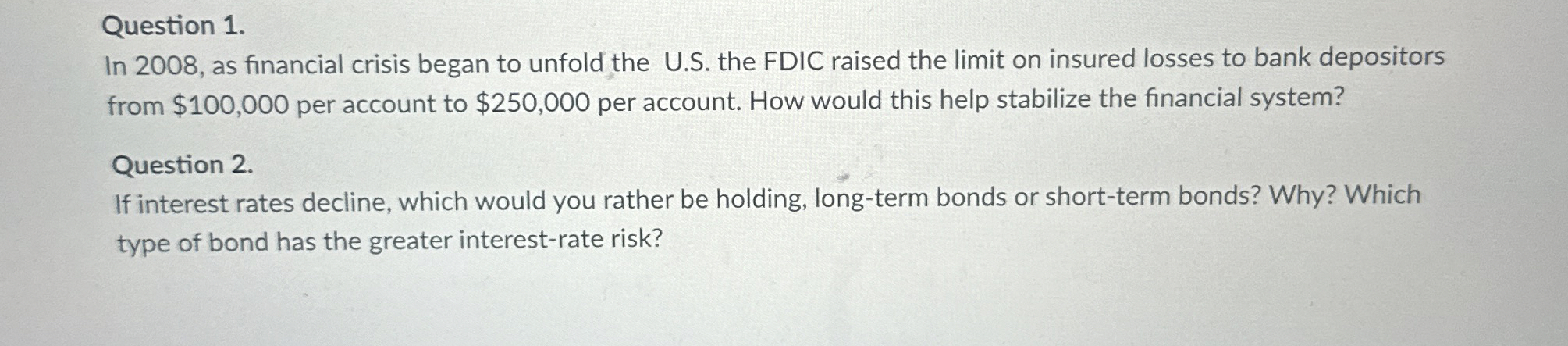  Question 1 In 2008, as financial crisis began to unfold the