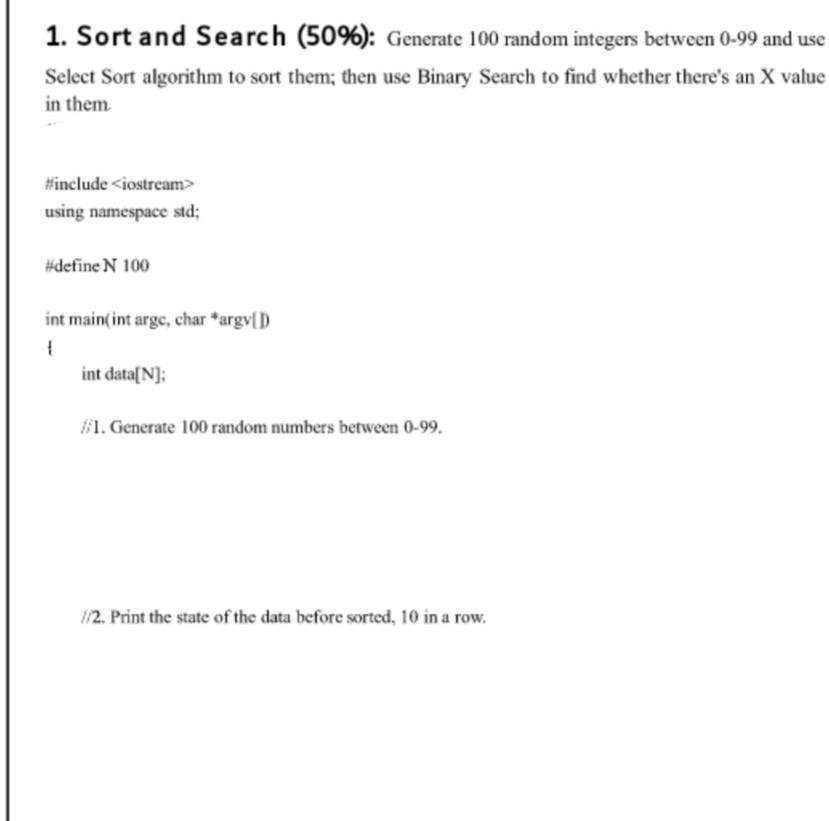 between 0-99 and use Select Sort algorithm to sort them; then use