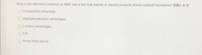  What is the difference between an MNE and a firm that
