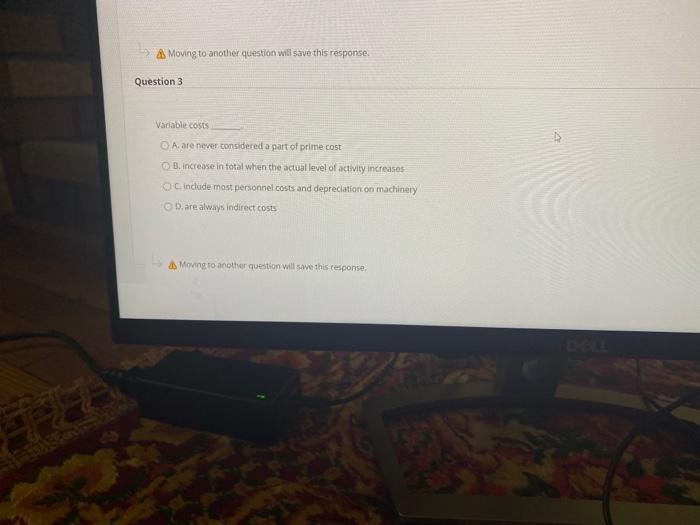  Moving to another question will save this response Question 3 Variable