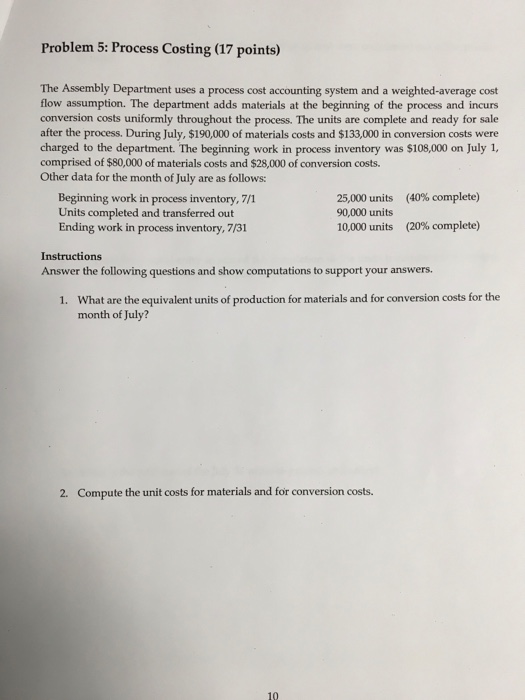  Problem 5: Process Costing (17 points) The Assembly Department uses a