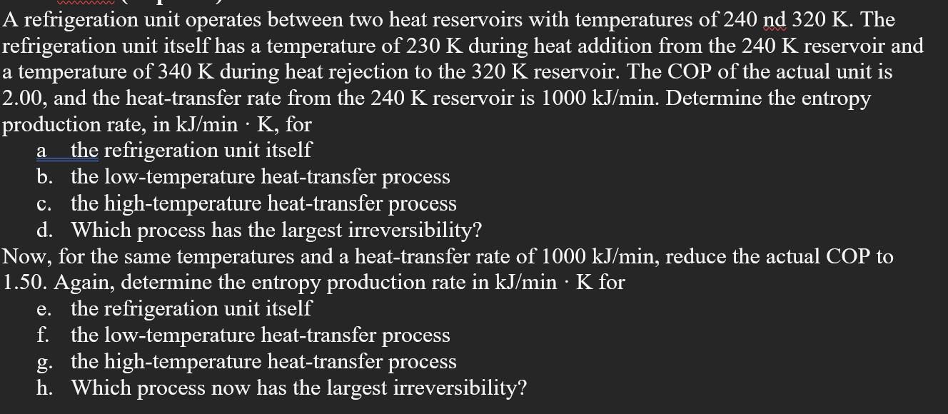 Please, solve this problem in detail: A refrigeration unit operates between two