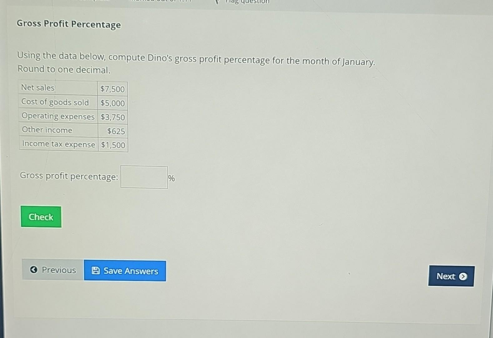  Using the data below, compute Dino's gross profit percentage for the