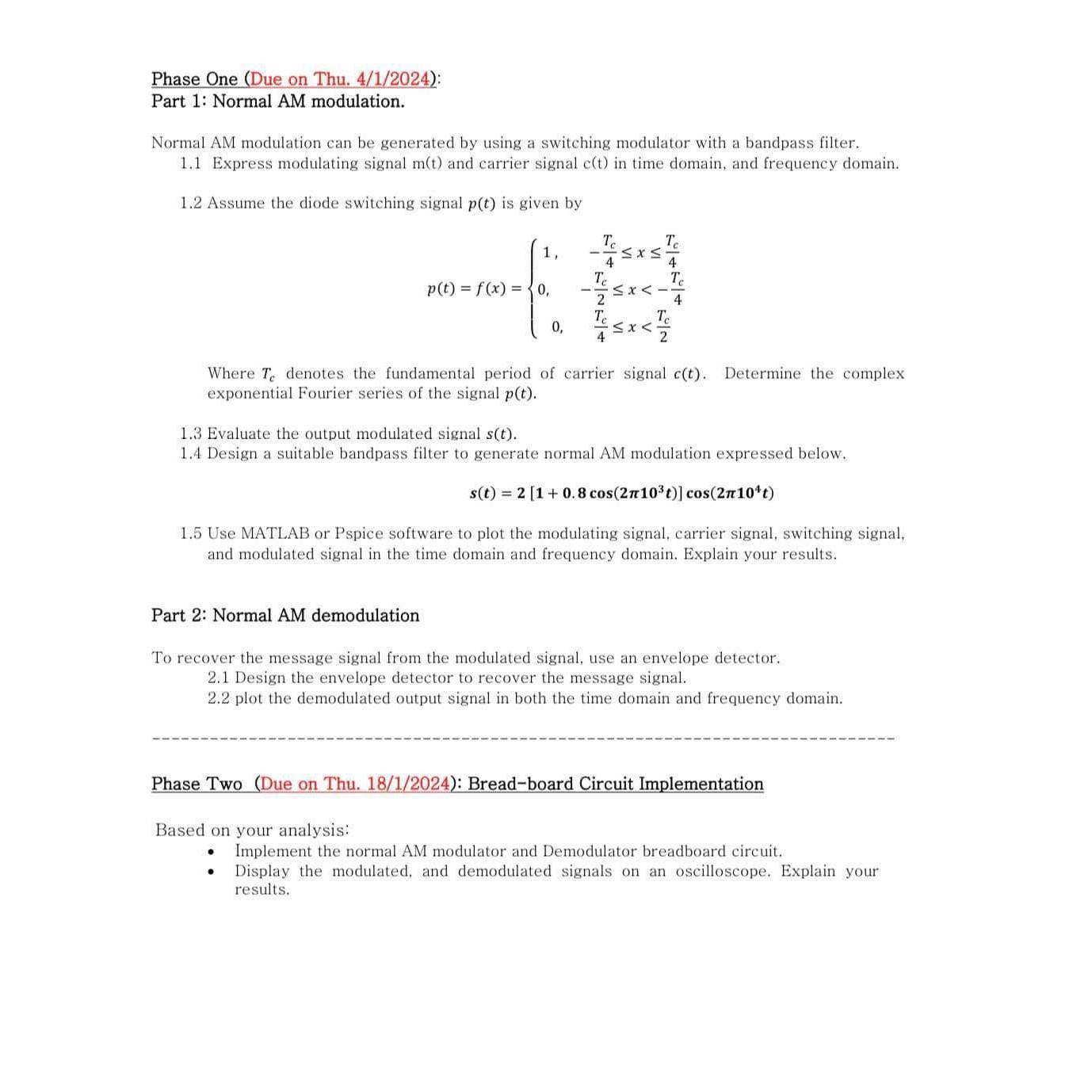  This project will cover amplitude modulation and demodulation. A normal AM
