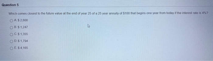  Question 5 Which comes closest to the future value at the