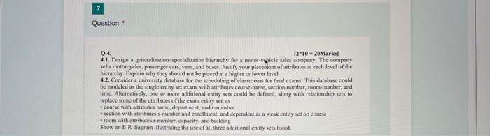  Question 0.4 1210 - 20Marks 4.1. Design a generalization specialization hierarchy