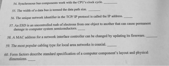 the CPU's clock cycle. 55. The width of a data bus is