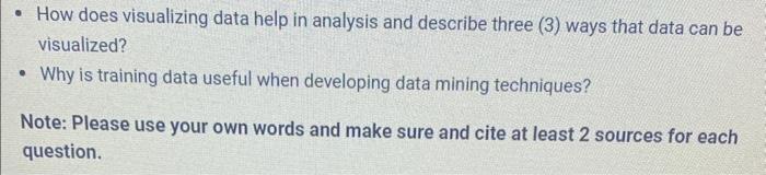  - How does visualizing data help in analysis and describe three