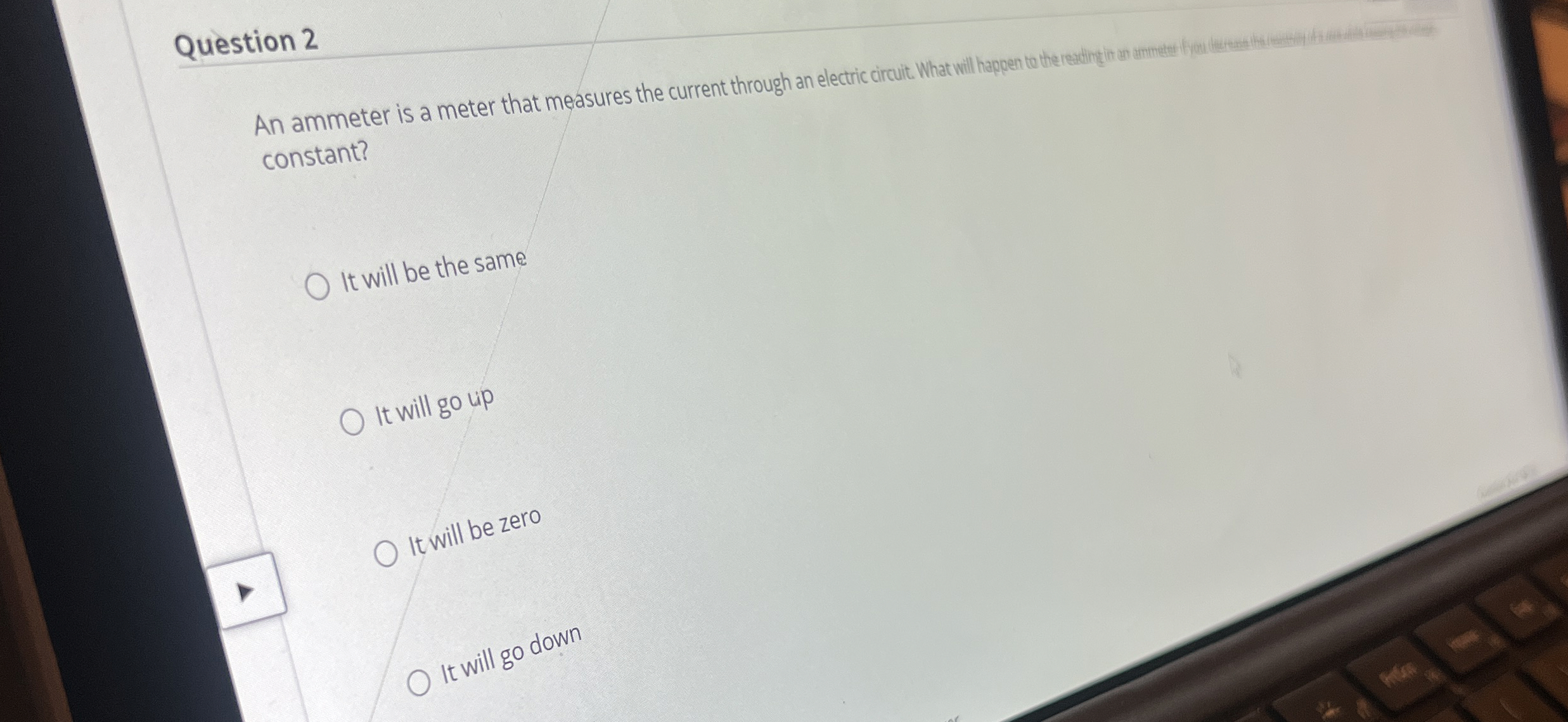  Question 2 constant? It will be the same It will go