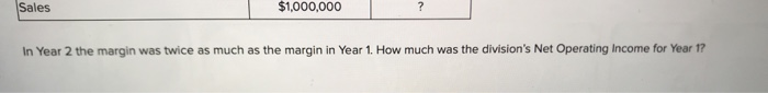 follows: Year 1 Year 2 Return on investment 8% 12% ? $120,000