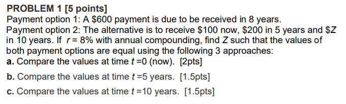  PROBLEM 1 [5 points] Payment option 1: A $600 payment is