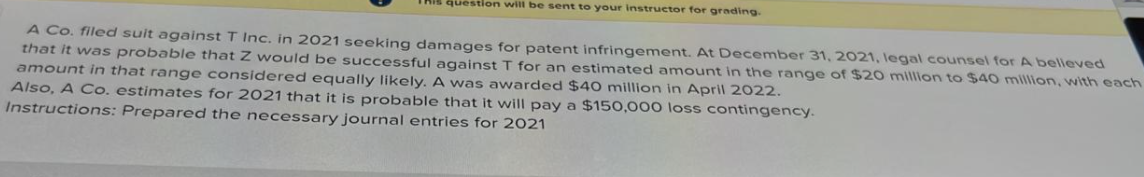  In question will be sent to your instructor for grading A