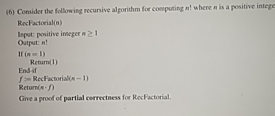  (6) Consider the following recursive algorithm for computing n! where n