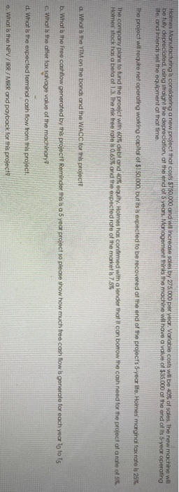 Please solve It is now clear Holmes Manufacturing is considering a new