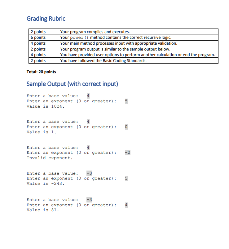 you willcreate a class that contains a recursive method named power and