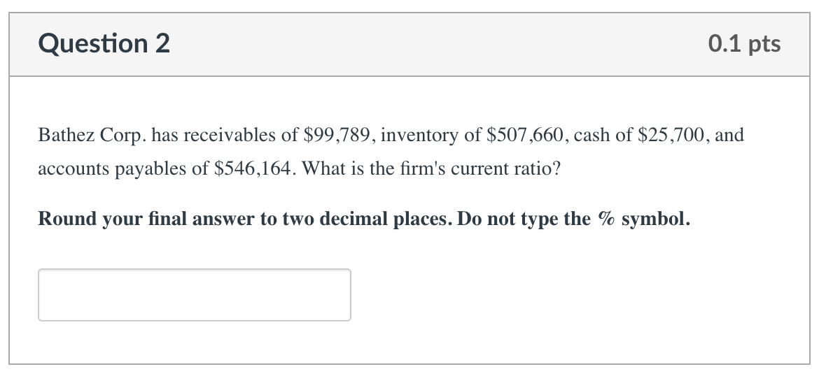 Please complete with formula and show work. Bathez Corp. has receivables of