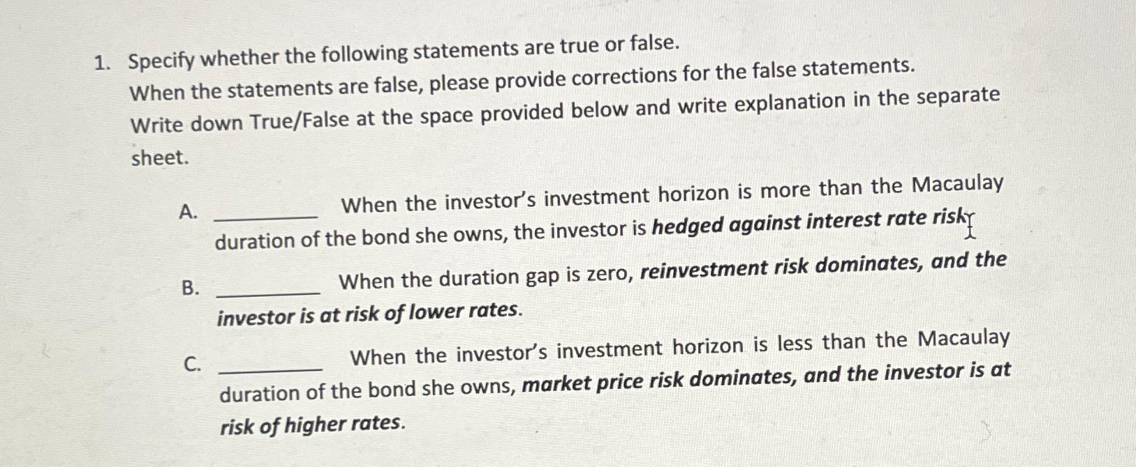  Specify whether the following statements are true or false. When the