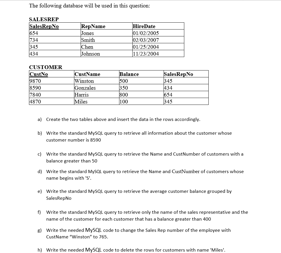 QUERRY (CODING) on My SQL WorkBench. Q( a,b,c,d,e,f,g,h.) Screenshots Additional Requirements: 1.