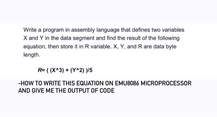  Write a program in assembly language that defines two variables X