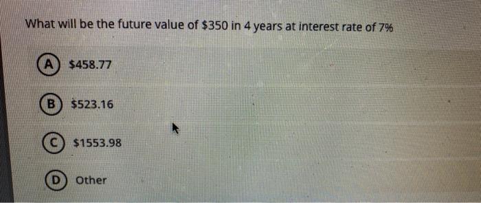 grow to $1700 in 10 years A 8.00% B 6.16% Other (D)