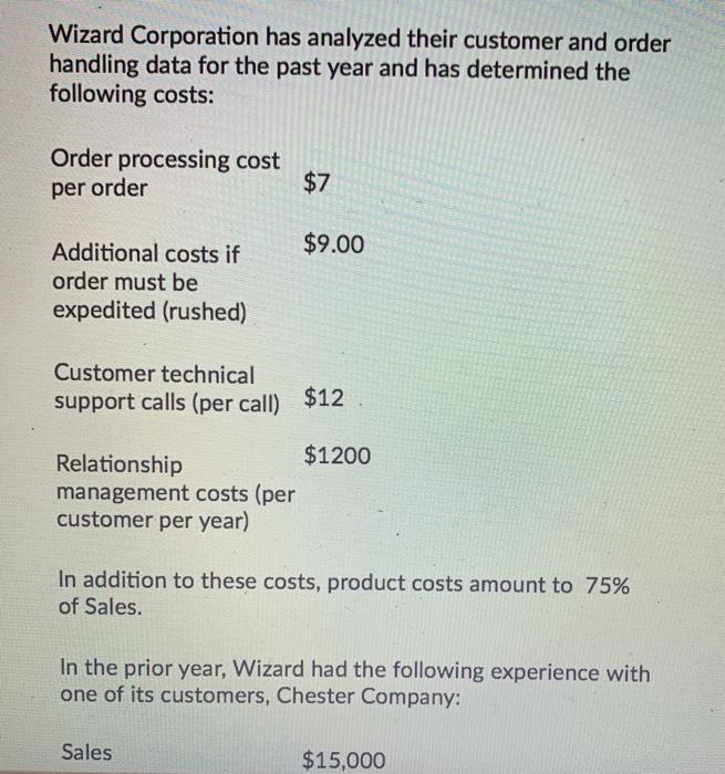  Please do not round up. Wizard Corporation has analyzed their customer