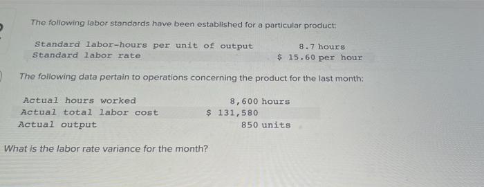 help please The following labor standards have been established for a particular