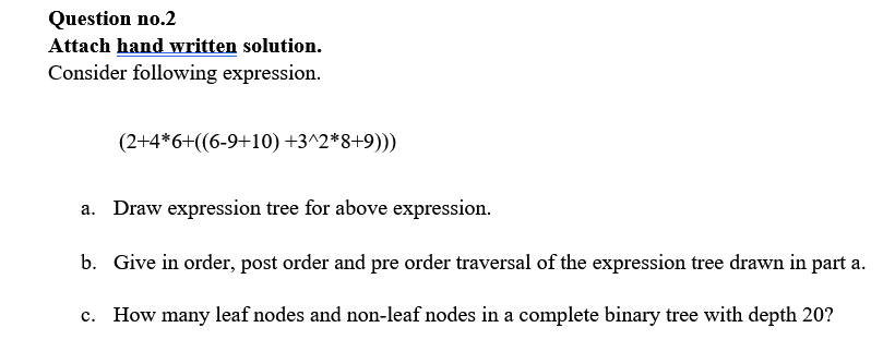 Data structures & Algorithms c++ Question no.2 Attach hand written solution. Consider