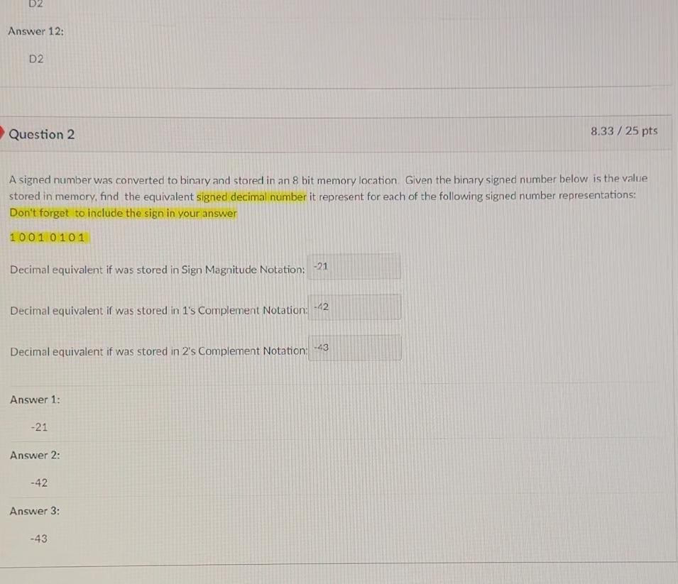 Answer 12: D2 Question 2 8.3325pts A signed number was converted