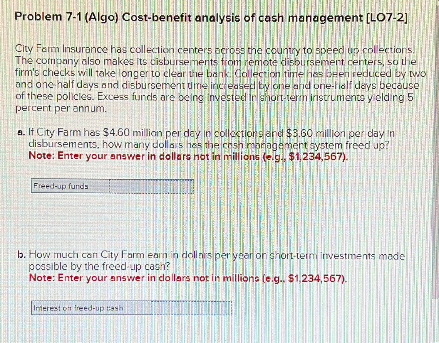  Problem 7-1(Algo) Cost-benefit analysis of cash management [LO7-2] City Farm Insurance