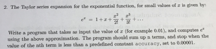  2. The Taylor series expansion for the exponential function, for small