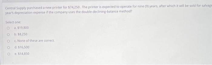 printer for 574,250 . The printer is expected to operate for nine